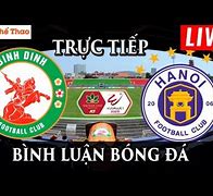 Hà Nội Vs Topenland Bình Định Trực Tiếp Trên Kênh Nào