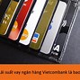 Lãi Suất Vay Sửa Nhà Vietcombank