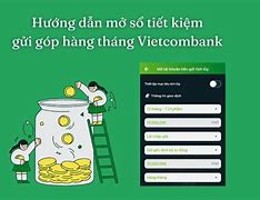 Mở Sổ Tiết Kiệm Gửi Góp Hàng Tháng Vietcombank